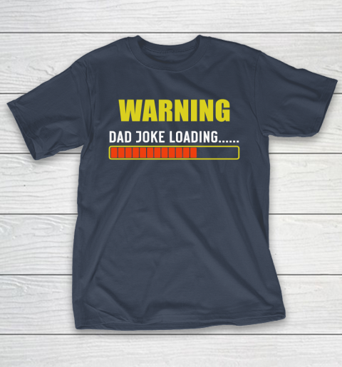 WARNING DAD JOKE LOADING T-Shirt 3
