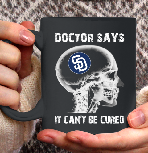 MLB San Diego Padres Baseball Skull It Can't Be Cured Shirt Ceramic Mug 15oz