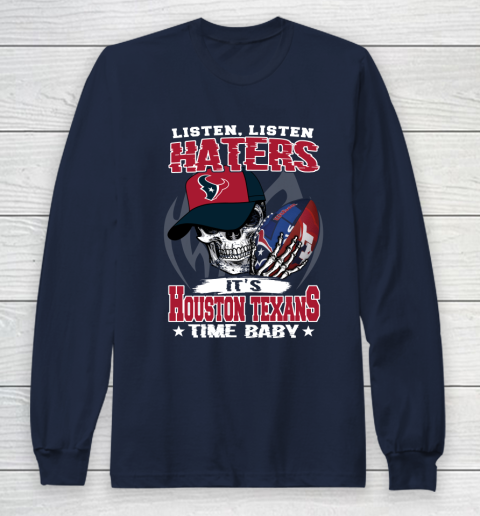 Listen Haters It is TEXANS Time Baby NFL Long Sleeve T-Shirt 2