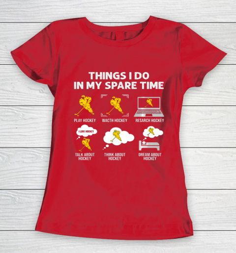 Things I Do In My Spare Time Hockey Ice Hockey Player Gift Women's T-Shirt 9