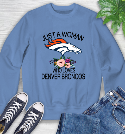 NFL Just A Woman Who Loves Denver Broncos Football Sports Sweatshirt 8