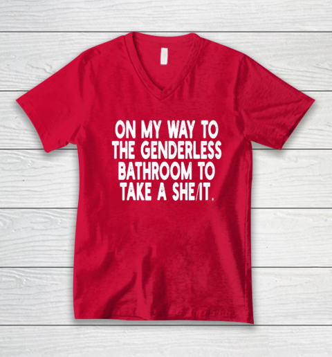On My Way To The Genderless Bathroom To Take A She It V-Neck T-Shirt 5