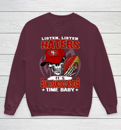 Listen Haters It is 49ERS Time Baby NFL Youth Sweatshirt 4