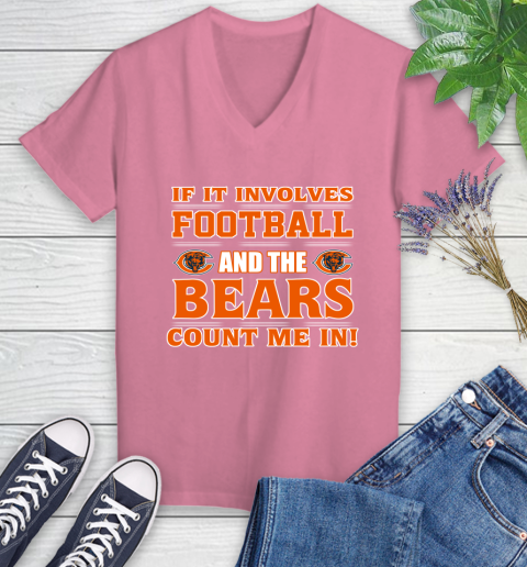 NFL If It Involves Football And The Chicago Bears Count Me In Sports Women's V-Neck T-Shirt 13