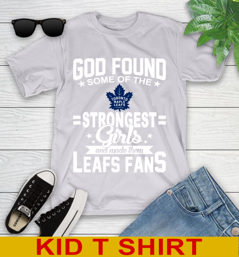 Toronto Maple Leafs NHL Football God Found Some Of The Strongest Girls Adoring Fans Youth T-Shirt 4