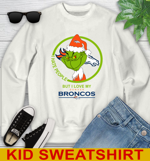 Denver Broncos NFL Christmas Grinch I Hate People But I Love My Favorite Football Team Youth Sweatshirt