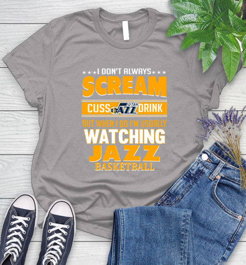 Utah Jazz NBA Basketball I Scream Cuss Drink When I'm Watching My Team Women's T-Shirt 5