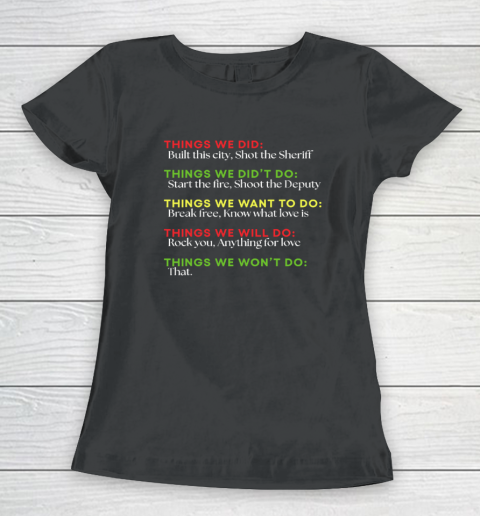 Things We Did Built This City Shot The Sheriff Start Funny Women's T-Shirt