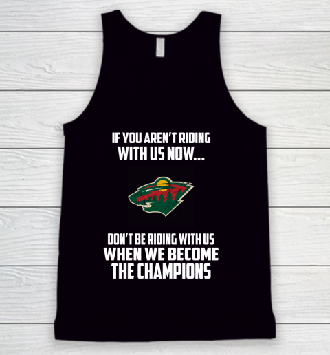 NHL Minnesota Wild Hockey We Become The Champions Tank Top