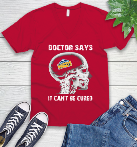 NBA Denver Nuggets Basketball Skull It Can't Be Cured Shirt V-Neck T-Shirt 6