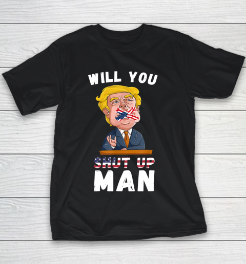 Will You Shut Up Man quote from the Debate Biden 2020 anti trump Youth T-Shirt