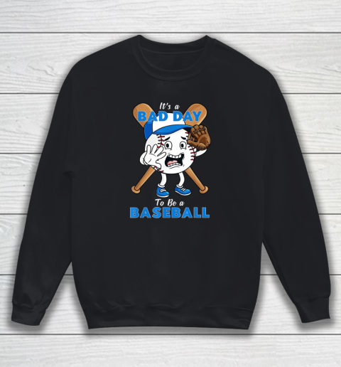 It's A Bad Day To Be A Baseball Funny Pitcher Hitter Sweatshirt