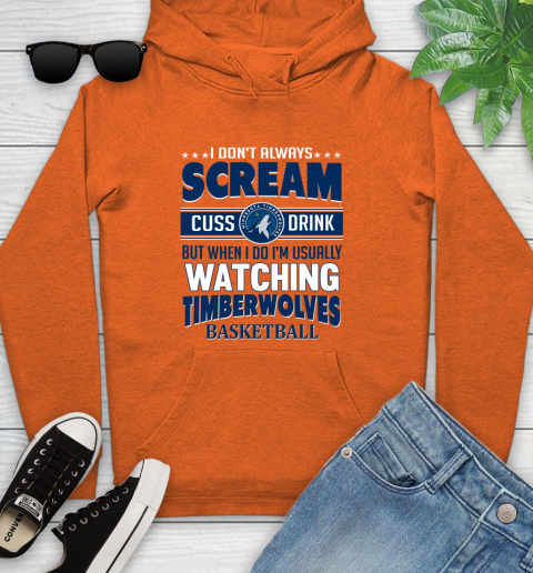 Minnesota Timberwolves NBA Basketball I Scream Cuss Drink When I'm Watching My Team Youth Hoodie 4