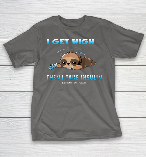 Sloth I Get High Then I Take Insulin Diabetes Awareness T-Shirt 8