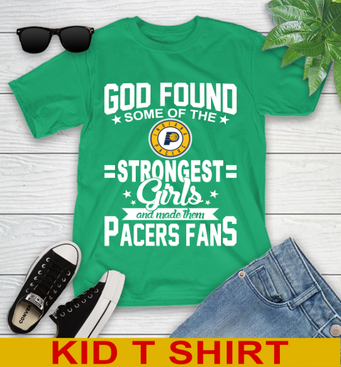 Indiana Pacers NBA Basketball God Found Some Of The Strongest Girls Adoring Fans Youth T-Shirt 7