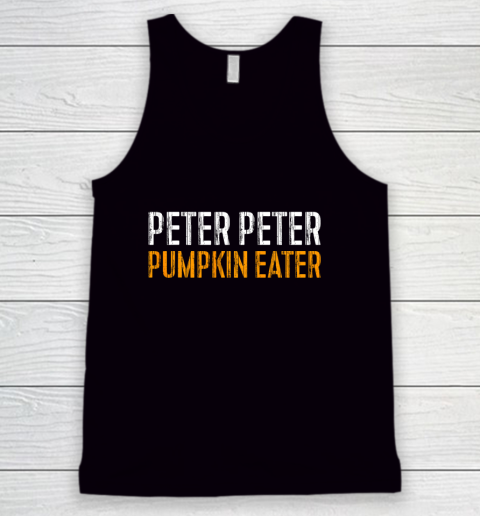 Peter Peter Pumpkin Eater Costume T Shirt Halloween Gift Tank Top