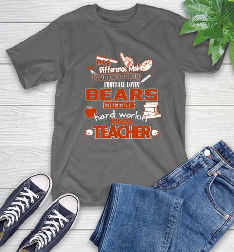 Chicago Bears NFL I'm A Difference Making Student Caring Football Loving Kinda Teacher T-Shirt 10