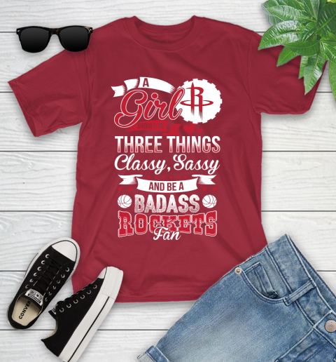 Houston Rockets NBA A Girl Should Be Three Things Classy Sassy And A Be Badass Fan Youth T-Shirt 14