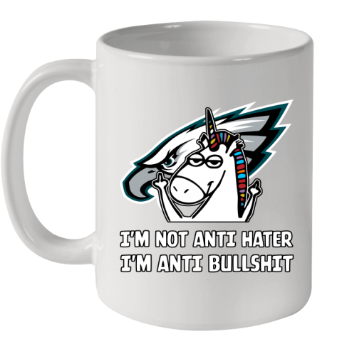 Philadelphia Eagles NFL Football Unicorn I'm Not Anti Hater I'm Anti Bullshit Ceramic Mug 11oz