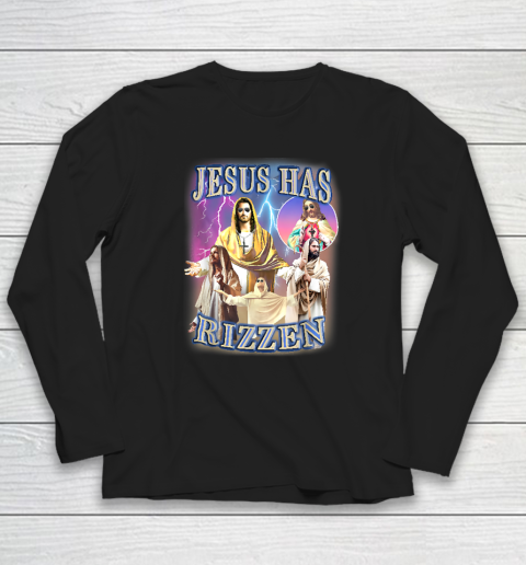 Jesus Has Rizzen Long Sleeve T-Shirt