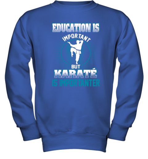 Education Is Important But Karate Is Importanter Youth Sweatshirt 4