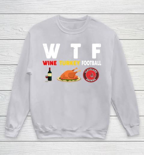 Cleveland Browns Giving Day WTF Wine Turkey Football NFL Youth Sweatshirt 3