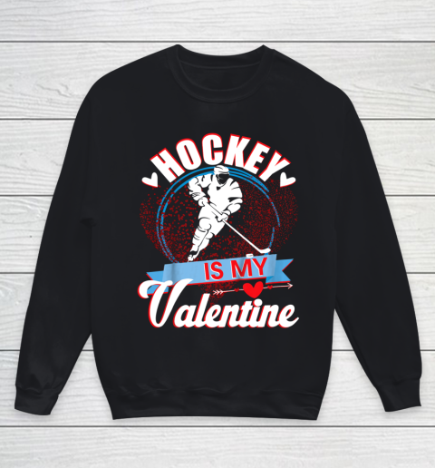 Hockey Is My Valentine Funny Valentines Day Youth Sweatshirt