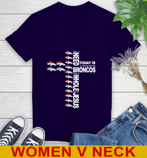 NFL All I Need Today Is A Little Bit Of Denver Broncos Cross Shirt Women's V-Neck T-Shirt 3