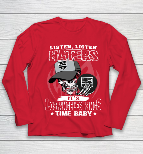 Listen Haters It is KINGS Time Baby NHL Youth Long Sleeve 8