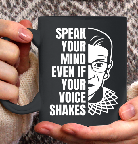 RBG Speak Your Mind Even If Your Voice Shakes Ceramic Mug 11oz