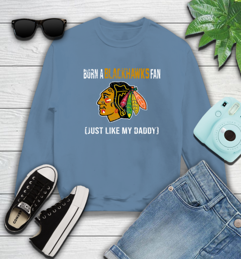 NHL Chicago Blackhawks Hockey Loyal Fan Just Like My Daddy Shirt Sweatshirt 10 NHL Chicago Blackhawks Hockey Loyal Fan Just Like My Daddy Shirt Sweatshirt - Image 10