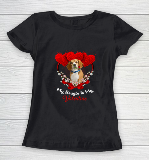 My Beagle is My Valentine Day 2019 Dog Women's T-Shirt