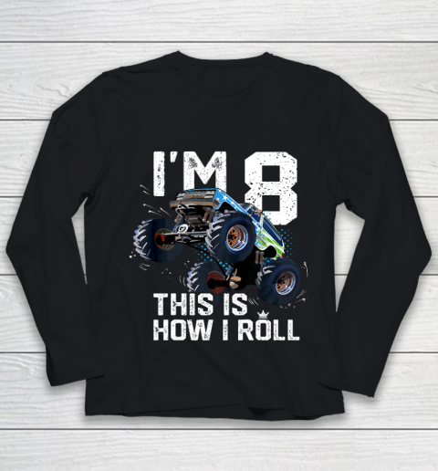 Kids I'm 8 This is How I Roll Monster Truck 8th Birthday Boy Gift 8 Year Old Youth Long Sleeve