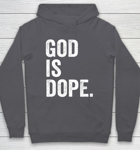 God Is Dope Hoodie Tee For Sports