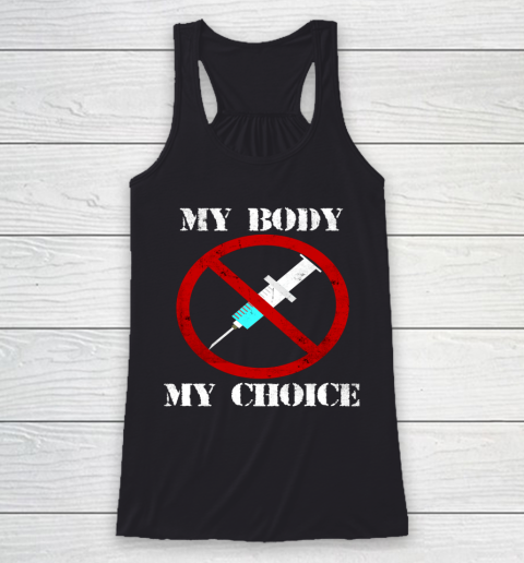 My Body My Choice Anti Vax Vaccine Racerback Tank