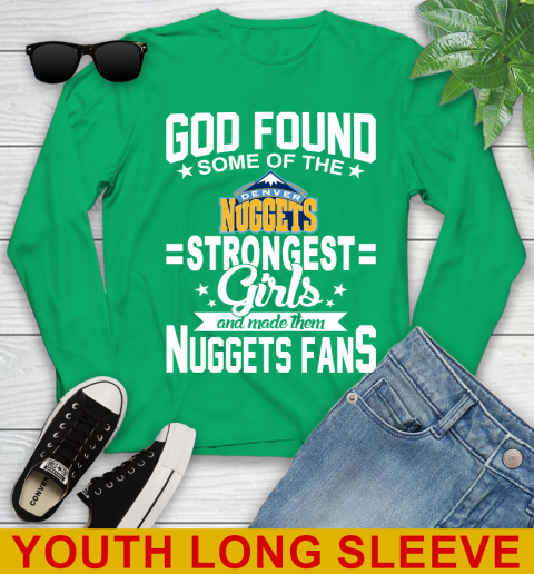 Denver Nuggets NBA Basketball God Found Some Of The Strongest Girls Adoring Fans Youth Long Sleeve 7