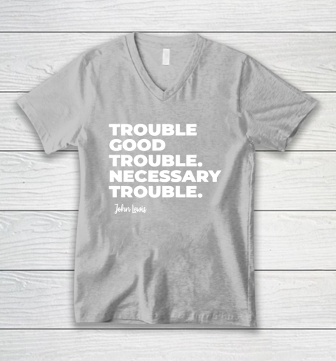 Trouble Good Trouble Necessary Trouble John Lewis V-Neck T-Shirt 3