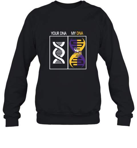 My DNA Is The Minnesota Vikings Football NFL Sweatshirt