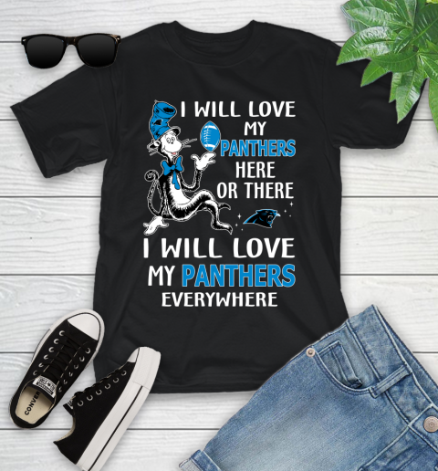 NFL Football Carolina Panthers I Will Love My Panthers Everywhere Dr Seuss Shirt Youth T-Shirt