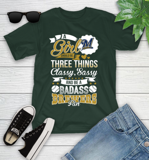 Milwaukee Brewers MLB Baseball A Girl Should Be Three Things Classy Sassy And A Be Badass Fan Youth T-Shirt 5
