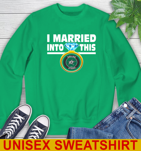 Dallas Stars NHL Hockey I Married Into This My Team Sports Sweatshirt 8