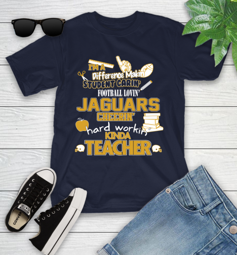 Jacksonville Jaguars NFL I'm A Difference Making Student Caring Football Loving Kinda Teacher Youth T-Shirt 2