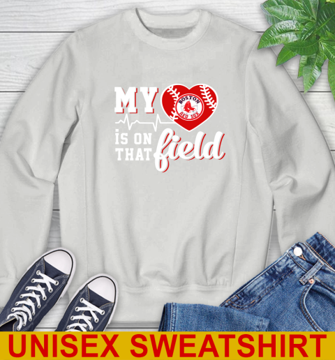 MLB My Heart Is On That Field Baseball Sports Boston Red Sox Sweatshirt 5