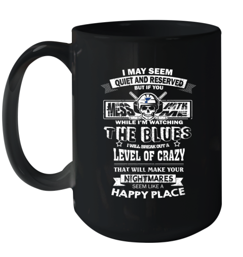 St.Louis Blues NHL Hockey If You Mess With Me While I'm Watching My Team Ceramic Mug 15oz