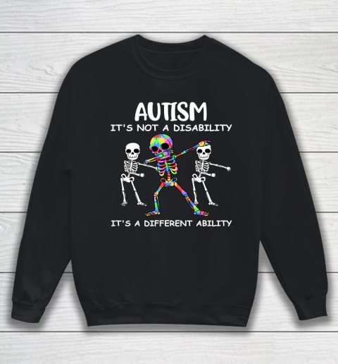 Autism Its Not A Disability Funny Autism Awareness Sweatshirt