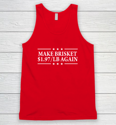 Make Brisket $1.97 LB Again Tank Top 4