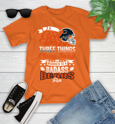Chicago Bears NFL Football A Girl Should Be Three Things Classy Sassy And A Be Badass Fan Youth T-Shirt 9