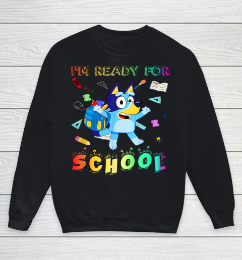 I'm Ready For School Blueys Back To School Youth Sweatshirt