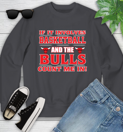 NBA If It Involves Basketball And Chicago Bulls Count Me In Sports Youth Sweatshirt 6