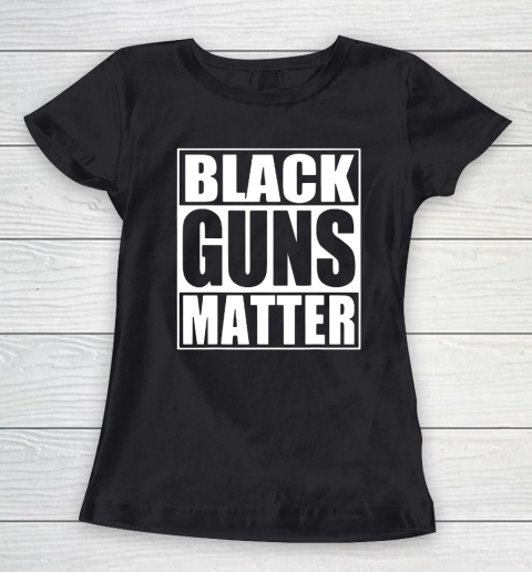 Black Guns Matter Women's T-Shirt